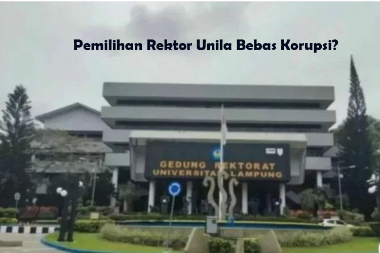 PEMILIHAN REKTOR: UNILA BEBAS KORUPSI?